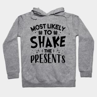 Most Likely To Shake Presents Funny Christmas Hoodie